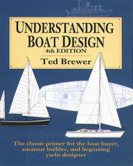 Title: Understanding Boat Design / Edition 4, Author: Ted Brewer