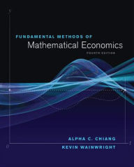 Title: Fundamental Methods of Mathematical Economics / Edition 4, Author: Alpha C. Chiang