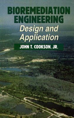 Bioremediation Engineering: Design and Applications / Edition 1