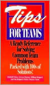 Title: Tips for Teams: A Ready Reference for Solving Common Team Problems, Author: Kimball Fisher