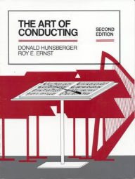 Title: The Art of Conducting / Edition 2, Author: Roy Ernst