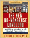 Title: The New No-Nonsense Landlord: Building Wealth with Rental Properties, Author: Richard H. Jorgensen