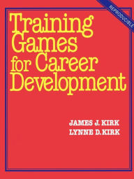 Title: Training Games For Career Development / Edition 1986, Author: Brandon A. Kirk