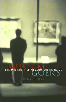 The McGraw-Hill Museum-Goer's Guide / Edition 1