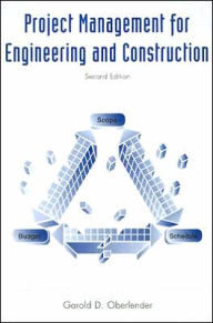 Title: Project Management for Engineers and Construction / Edition 2, Author: Garold Oberlender