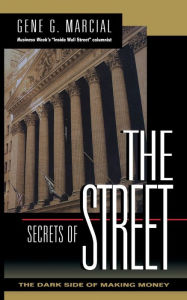 Title: Secrets of the Street: The Dark Side of Making Money, Author: Gene G Marcial