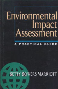 Title: Environmental Impact Assessment: A Practical Guide / Edition 1, Author: Betty Bowers Marriott