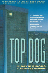 Title: Top Dog, Author: J David Pincus Ph.D.