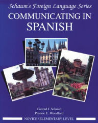 Title: Schaum's Outline Communicating in Spanish / Edition 1, Author: Conrad J. Schmitt