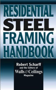 Title: Residential Steel Framing Handbook / Edition 1, Author: Robert Scharff