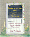 Title: Hedgemaids and Fairy Candles: The Lives and Lore of North American Wildflowers, Author: Jack Sanders