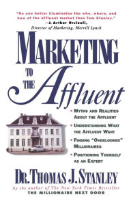 Title: Marketing To The Affluent / Edition 1, Author: Thomas J. Stanley