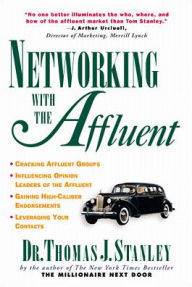 Title: Networking With The Affluent / Edition 1, Author: Thomas Stanley