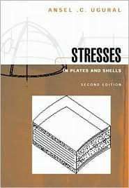 Title: Stresses in Plates and Shells / Edition 2, Author: Ansel Ugural