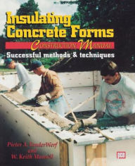 Title: Insulating Concrete Forms Construction Manual / Edition 1, Author: W. Munsell