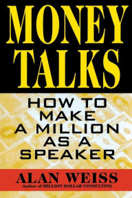 Title: Money Talks, Author: Alan Weiss