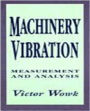 Machinery Vibration: Measurement and Analysis / Edition 1