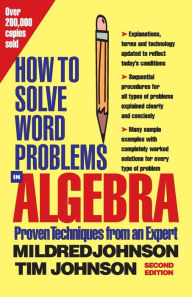 Title: How to Solve Word Problems in Algebra, 2nd Edition, Author: Timothy E. Johnson