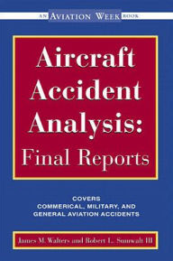 Title: Aircraft Accident Analysis: Final Reports / Edition 1, Author: Robert Sumwalt