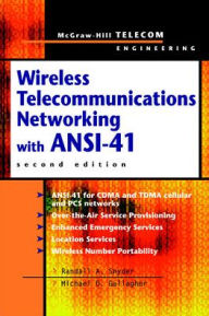 Title: Wireless Telecommunications Networking with ANSI-41 / Edition 2, Author: Randall A. Snyder