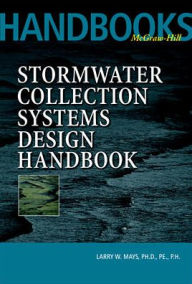 Title: Stormwater Collection Systems Design Handbook / Edition 1, Author: Larry W. Mays