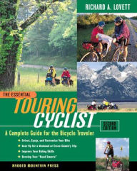 Title: The Essential Touring Cyclist: A Complete Guide for the Bicycle Traveler (Essential Series) / Edition 2, Author: Richard A. Lovett