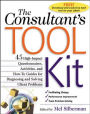 The Consultant's Toolkit: High-Impact Questionnaires, Activities and How-to Guides for Diagnosing and Solving Client Problems / Edition 1