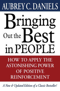 Title: Bringing Out the Best in People, Author: Aubrey C. Daniels