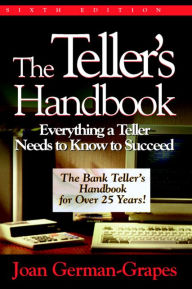 Title: The Teller's Handbook: Everything a Teller Needs to Know to Succeed, Author: Joan German-Grapes