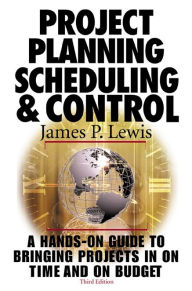 Title: Project Planning, Scheduling & Control, 3rd Edition, Author: James P. Lewis