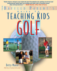 Title: Teaching Kids Golf, Author: Bernadette Detty Moore