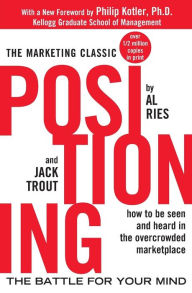 Title: Positioning: The Battle for Your Mind / Edition 1, Author: Jack Trout