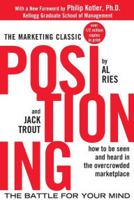 Title: Positioning: The Battle for Your Mind / Edition 1, Author: Al Ries