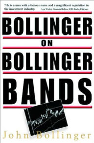 Title: Bollinger on Bollinger Bands / Edition 1, Author: John Bollinger