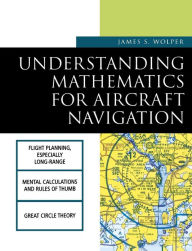 Title: Understanding Mathematics For Aircraft Navigation / Edition 1, Author: James S. Wolper