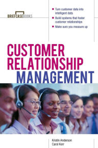 Title: Customer Relationship Management / Edition 1, Author: Kristin L. Anderson