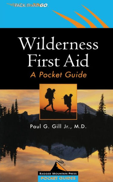 Wilderness First Aid: A Pocket Guide