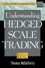Understanding Hedged Scale Trading