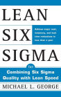 Lean Six SIGMA : Combining Six SIGMA Quality with Lean Production Speed