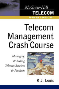 Title: Telecom Management Crash Course / Edition 1, Author: P.J. Louis