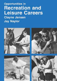 Title: Opportunities in Recreation And Leisure Careers, Author: Clayne R. Jensen