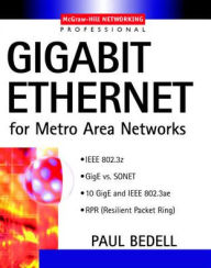 Title: Gigabit Ethernet for Metro Area Networks / Edition 1, Author: Paul Bedell