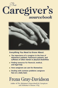 Title: The Caregiver's Sourcebook, Author: Frena Gray-Davidson