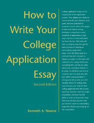 Title: How to Write Your College Application Essay, Author: Kenneth Nourse