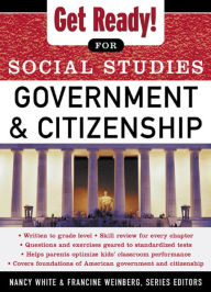 Title: Get Ready! for Social Studies : Civics Government and Citizenship, Author: Nancy White