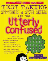 Title: Test-Taking Strategies and Study Skills for the Utterly Confused, Author: Laurie Rozakis
