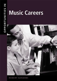 Title: Opportunities in Music Careers, Revised Edition, Author: Robert Gerardi