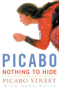 Title: Picabo: Nothing to Hide, Author: Picabo Street