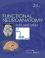 Functional Neuroanatomy, 2nd Edition: Text and Atlas / Edition 2