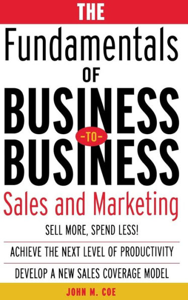 The Fundamentals of Business-to-Business Sales and Marketing